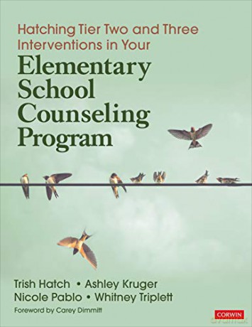 Hatching Tier Two and Three Interventions in Your Elementary School Counseling Program - Patricia A. Hatch [KSIĄŻKA]
