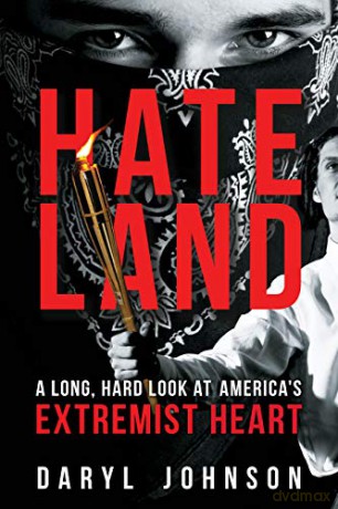 Hateland: A Long, Hard Look at America's Extremist Heart - Johnson Daryl [KSIĄŻKA]