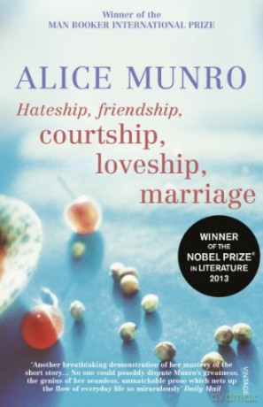 Hateship, Friendship, Courtship, Loveship, Marriage - Alice Munro [KSIĄŻKA]