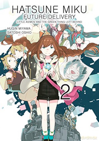 Hatsune Miku: Future Delivery Volume 2 - Oshio Satoshi [KSIĄŻKA]