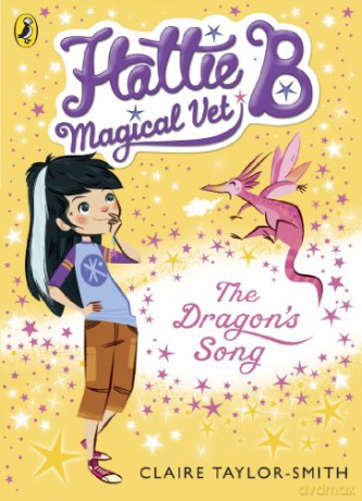 Hattie B, Magical Vet: The Dragon's Song Book 1 - Claire Taylor-Smith [KSIĄŻKA]