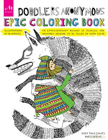 Doodler Anonymous Epic Coloring Book: An Extraordinary Mashup Of Doodles And Drawings Begging To Be Filled In With Color (Colouring Book) - Rony Tako [KSIĄŻKA]