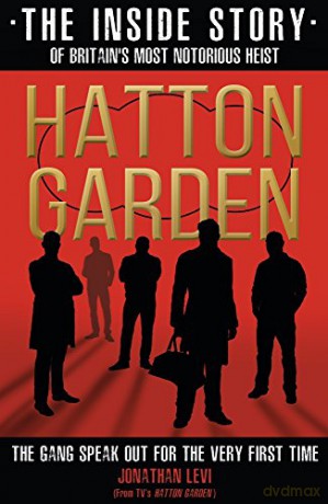 Hatton Garden: The Inside Story: From the Factual Producer on ITV drama Hatton Garden - Jonathan Levi [KSIĄŻKA]