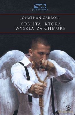 Kobieta Która Wyszła Za Chmurę (twarda) - Jonathan Carroll [KSIĄŻKA]