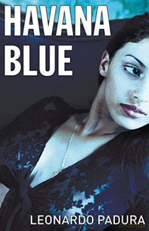 Havana Blue Mario Conde Mystery 3 Mario Conde Investigates - Leonard Padura [KSIĄŻKA]