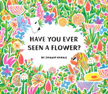 Have You Ever Seen a Flower - Shawn Harris [KSIĄŻKA]