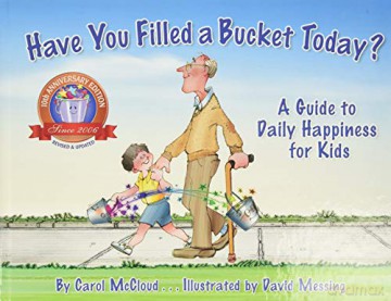 Have You Filled a Bucket Today: A Guide to Daily Happiness for Kids: 10th Anniversary Edition - Carol McCloud [KSIĄŻKA]
