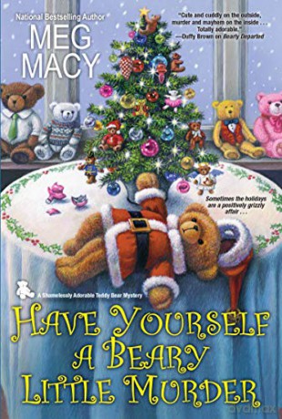 Have Yourself a Beary Little Murder A Teddy Bear Mystery: 3 - Meg Macy [KSIĄŻKA]