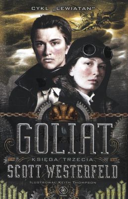 Goliat Księga Trzecia - Scott Westerfeld [KSIĄŻKA]