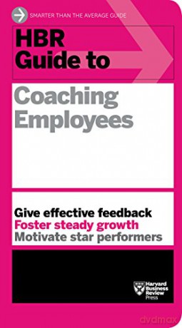 HBR Guide to Coaching Employees - Harvard Business Review [KSIĄŻKA]