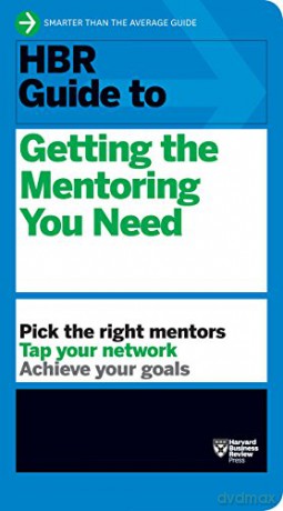 HBR Guide to Getting the Mentoring You Need HBR Guide Series - Harvard Business Review [KSIĄŻKA]