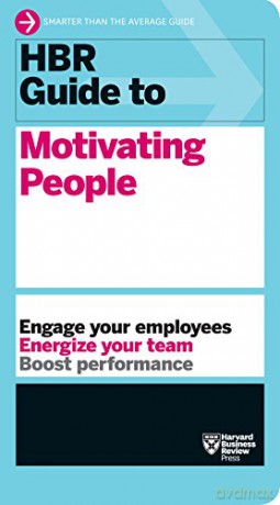 HBR Guide to Motivating People HBR Guide Series - Harvard Business Review [KSIĄŻKA]