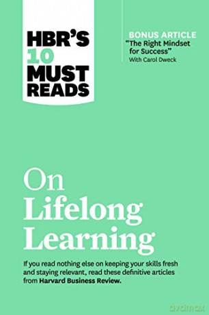 HBR's 10 Must Reads on Lifelong Learning with bonus article "The Right Mindset for Success" with Carol Dweck - Harvard Business Review [KSIĄŻKA]