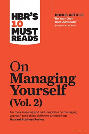 HBR's 10 Must Reads on Managing Yourself, Vol. 2 with bonus article "Be Your Own Best Advocate" by Deborah M. Kolb - Harvard Business Review [KSIĄŻKA]