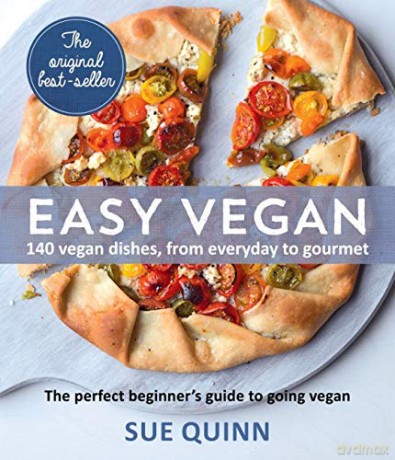 Easy Vegan: 140 Delicious And Inspiring Recipes - Sue Quinn [KSIĄŻKA]