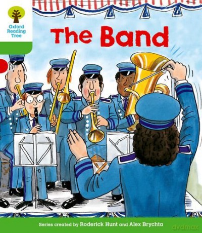 Oxford Reading Tree: Level 2: More Patterned Stories A: The Band (Oxford Reading Tree, Biff, Chip And Kipper Stories New Edition 2011) - Roderick Hunt [KSIĄŻKA]
