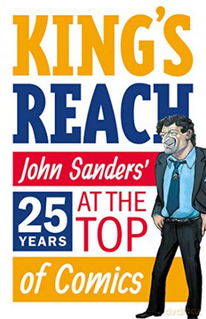 King's Reach: John Sanders' Twenty-Five Years At The Top Of Comics - John Sanders [KSIĄŻKA]