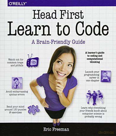 Head First Learn to Code: A Learner's Guide to Coding and Computational Thinking - Eric Freeman [KSIĄŻKA]