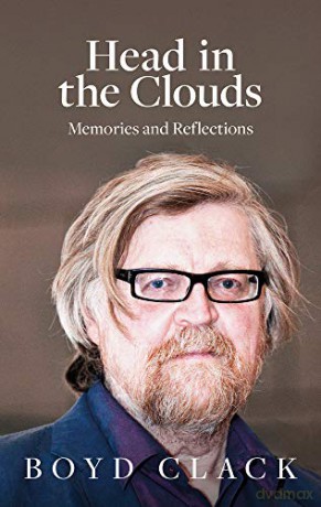 Head in the Clouds: Memories and Reflections - Boyd Clack [KSIĄŻKA]