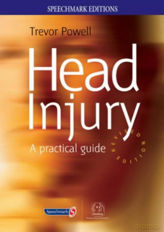 Head Injury: A Practical Guide Speechmark Editions - Trevor Powell [KSIĄŻKA]