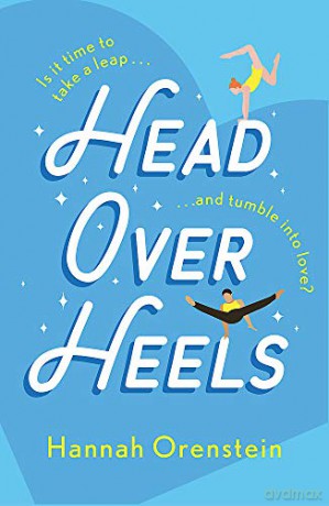 Head Over Heels: An electrifying and high-stakes summer rom-com to get you in the mood for the Olympics! - Hannah Orenstein [KSIĄŻKA]