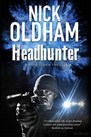 Headhunter: 3 A Steve Flynn Thriller - Nick Oldham [KSIĄŻKA]