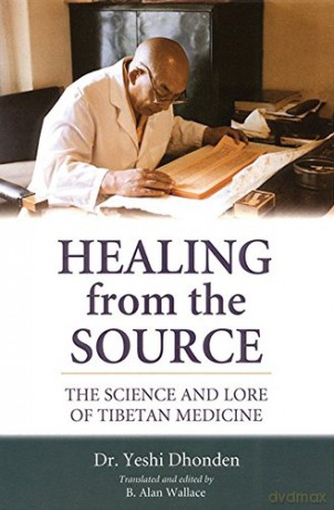 Healing from the Source: The Science and Lore of Tibetan Medicine - Yeshi Dhonden [KSIĄŻKA]