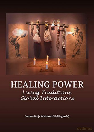 Healing Power: Living Traditions, Global Interactions - Cunera Buijs [KSIĄŻKA]