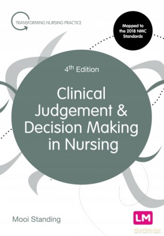 Clinical Judgement And Decision Making In Nursing (Transforming Nursing Practice Series) - Mooi Standing [KSIĄŻKA]