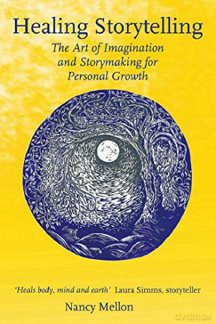 Healing Storytelling: The Art of Imagination and Storymaking for Personal Growth - Nancy Mellon [KSIĄŻKA]