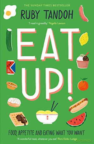 Eat Up: Food, Appetite And Eating What You Want - Ruby Tandoh [KSIĄŻKA]