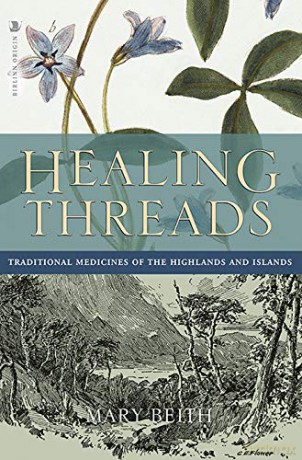 Healing Threads: Traditional Medicines of the Highlands and Islands - Mary Beith [KSIĄŻKA]