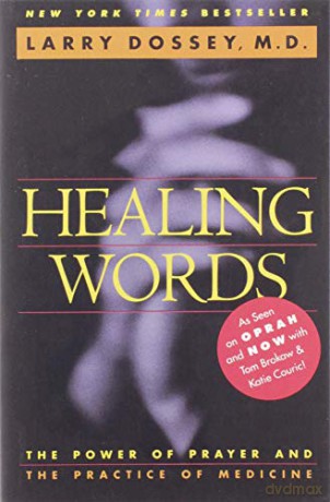 Healing Words: The Power of Prayer and the Practice of Medicine - Larry Dossey [KSIĄŻKA]