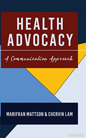 Health Advocacy; A Communication Approach 9 Health Communication - Chervin Lam [KSIĄŻKA]
