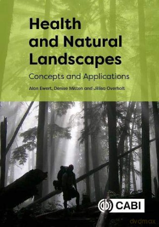 Health and Natural Landscapes: Concepts and Applications - Alan W Ewert [KSIĄŻKA]