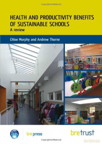 Health and Productivity Benefits of Sustainable Schools: A Review - A. Thorne [KSIĄŻKA]