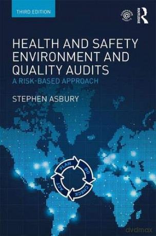 Health and Safety, Environment and Quality Audits: A Risk-based Approach - Stephen Asbury [KSIĄŻKA]
