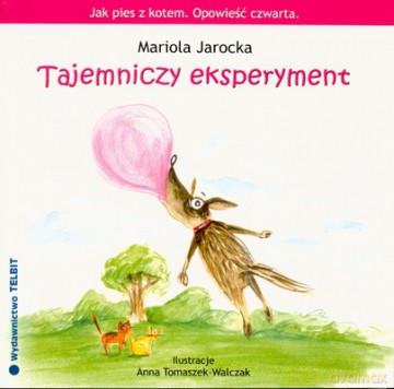 Jak Pies Z Kotem Opowieść Czwarta Tajemniczy Eksperyment - Mariola Jarocka [KSIĄŻKA]