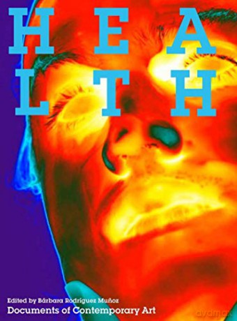 Health Documents of Contemporary Art - Barbara Rodriguez Munoz [KSIĄŻKA]