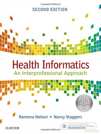 Health Informatics: An Interprofessional Approach, 2e - Ramona Nelson PhD RN-BC ANEF FAAN [KSIĄŻKA]