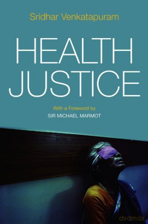 Health Justice: An Argument from the Capabilities Approach - Sridhar Venkatapuram [KSIĄŻKA]
