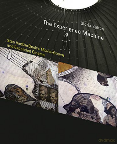 The Experience Machine: Stan Vanderbeek's Movie-Drome And Expanded Cinema (Leonardo) - Gloria Sutton [KSIĄŻKA]