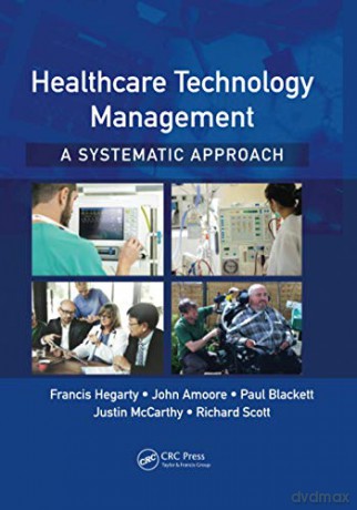 Healthcare Technology Management - A Systematic Approach - Francis Hegarty [KSIĄŻKA]