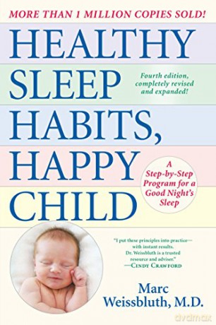 Healthy Sleep Habits, Happy Child: A Step-By-Step Program for a Good Night's Sleep - Marc MD Weissbluth [KSIĄŻKA]