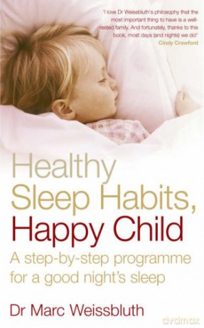 Healthy Sleep Habits, Happy Child: A step-by-step programme for a good night's sleep - Dr Marc Weissbluth [KSIĄŻKA]