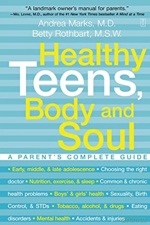 Healthy Teens, Body and Soul: A Parent's Complete Guide - Andrea Marks [KSIĄŻKA]