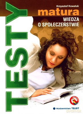 Matura Testy Wiedzy O Społeczeńśtwie - Krzysztof Kowaluk [KSIĄŻKA]