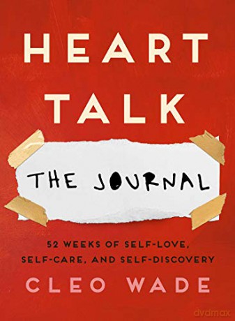 Heart Talk: The Journal: 52 Weeks of Self-Love, Self-Care, and Self-Discovery - Cleo Wade [KSIĄŻKA]