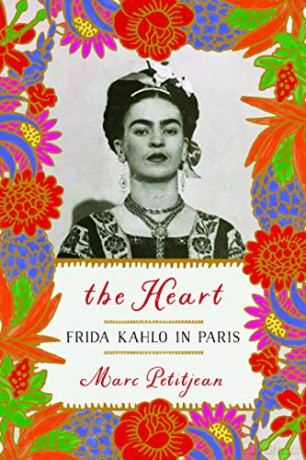 Heart: Frida Kahlo in Paris, The - Marc Petitjean [KSIĄŻKA]