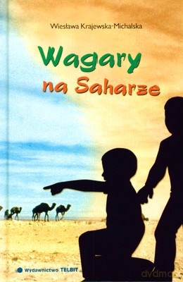 Wagary Na Saharze (twarda) - Wiesława Krajewska-Michalska [KSIĄŻKA]